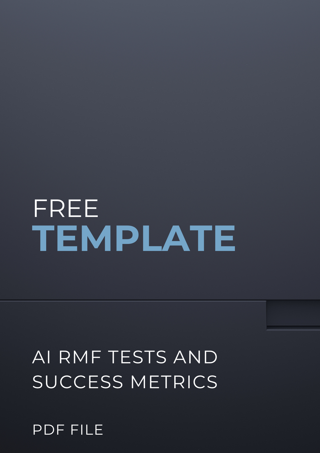 AI RMF 1.0 in 2025: Real-World Testing and Success Metrics for Responsible AI